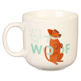 Lets Raise the Woof Ceramic Mug with handle on left