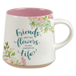 Friends Are The Flowers In The Garden of Life Christian Ceramic Mug