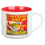I'm No Quitter Fun Ceramic Gift Mug