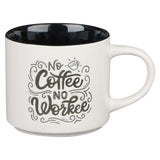 No Coffee No Workee Fund Ceramic Mug
