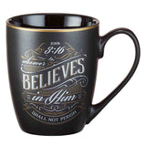 Whoever Believes in Him Christian Ceramic Mug
